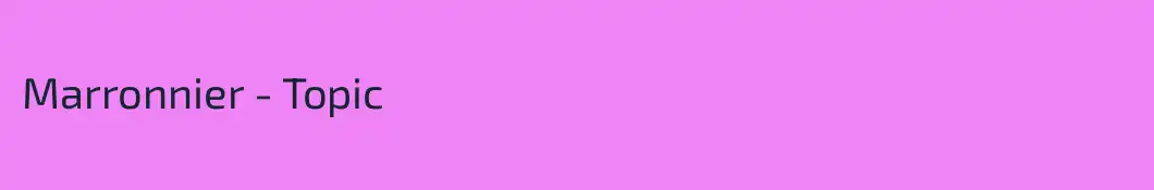 Marronnier - Topic